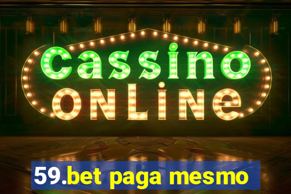 59.bet paga mesmo